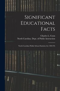 Produktbild: Significant Educational Facts: North Carolina Public School Statistics for 1904-'05