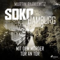 Produktbild: SoKo Hamburg: Mit dem M&ouml;rder T&uuml;r an T&uuml;r (Ein Fall f&uuml;r Heike Stein, Band 11)