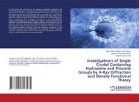 Produktbild: Investigations of Single Crystal Containing Hydrazone and Thiazole Groups by X-Ray Diffraction and Density Functional Theory