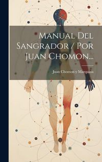 Produktbild: Manual Del Sangrador / Por Juan Chomon...