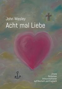 Produktbild: John Wesley - Acht mal Liebe