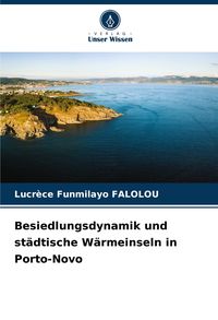Produktbild: Besiedlungsdynamik und st&auml;dtische W&auml;rmeinseln in Porto-Novo