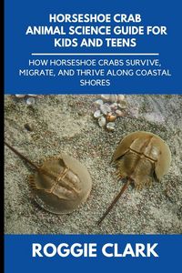 Produktbild: Horseshoe Crab Animal Science Guide for Kids and Teens