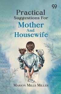Produktbild: Practical Suggestions For Mother And Housewife