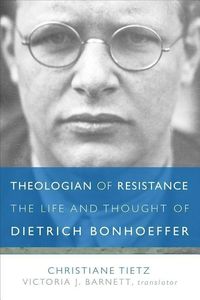 Bild vom Artikel Theologian of Resistance: The Life and Thought of Dietrich Bonhoeffer vom Autor Christiane Tietz