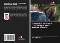 Produktbild: Articolo di revisione: Tossicologia delle tossine marine