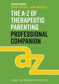 Produktbild: The A-Z of Therapeutic Parenting Professional Companion