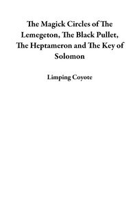 Produktbild: The Magick Circles of The Lemegeton, The Black Pullet, The Heptameron and The Key of Solomon