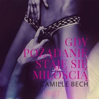 Produktbild: Gdy pożądanie staje się miłością - opowiadanie erotyczne