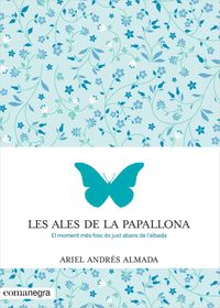 Bild vom Artikel Les ales de la papallona : El moment més fosc és just abans de l'albada vom Autor Ariel Andrés Almada