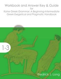 Produktbild: Workbook and Answer Key & Guide for Koine Greek Grammar