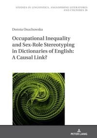 Produktbild: Occupational Inequality and Sex-Role Stereotyping in Dictionaries of English: A Causal Link?
