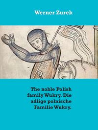 Produktbild: The noble Polish family Wukry. Die adlige polnische Familie Wukry.