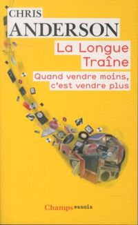 Produktbild: La longue tra&icirc;ne : quand vendre moins, c'est vendre plus