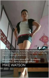 Produktbild: 16 Potentissime Massime Motivazionali Per Attirare Le Donne!