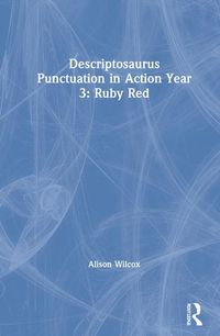 Produktbild: Wilcox, A: Descriptosaurus Punctuation in Action Year 3: Rub