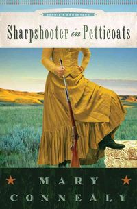 Produktbild: Connealy, M: Sharpshooter in Petticoats