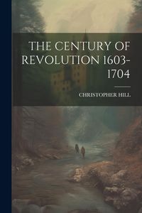 Produktbild: The Century of Revolution 1603-1704
