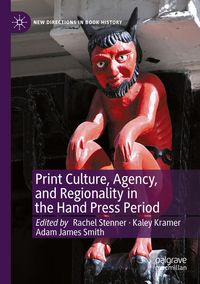 Produktbild: Print Culture, Agency, and Regionality in the Hand Press Period
