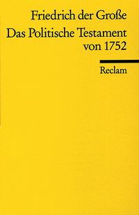 Das Politische Testament von 1752 Friedrich der Grosse