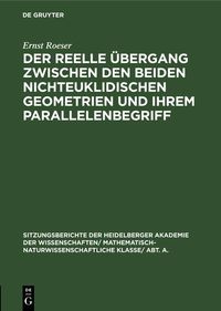 Produktbild: Der reelle &Uuml;bergang zwischen den beiden nichteuklidischen Geometrien und ihrem Parallelenbegriff