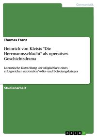 Produktbild: Heinrich von Kleists "Die Herrmannsschlacht" als operatives Geschichtsdrama