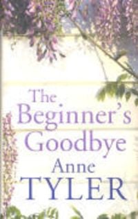Bild vom Artikel The Begginer's Goodbye vom Autor Anne Tyler
