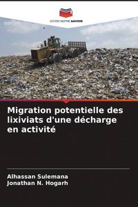 Produktbild: Migration potentielle des lixiviats d'une d&eacute;charge en activit&eacute;