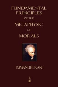 Produktbild: Fundamental Principles of the Metaphysic of Morals