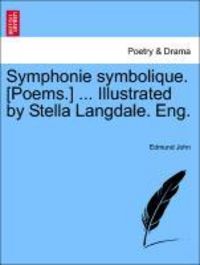 Produktbild: John, E: Symphonie symbolique. [Poems.] ... Illustrated by S