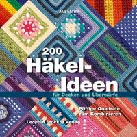 Bild vom Artikel 200 Häkel-Ideen für Decken und Überwürfe vom Autor Jan Eaton