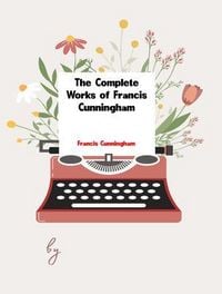 Produktbild: The Complete Works of Francis Cunningham
