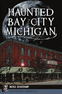 Produktbild: Haunted Bay City, Michigan