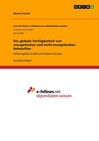 Produktbild: Die globale Verf&uuml;gbarkeit von energetischen und nicht-energetischen Rohstoffen