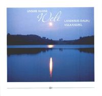 Produktbild: Unsere kleine Welt - Landkreis Daun/Vulkaneifel