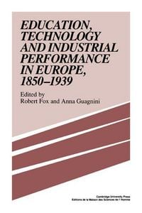 Produktbild: Education, Technology and Industrial Performance in Europe, 1850 1939