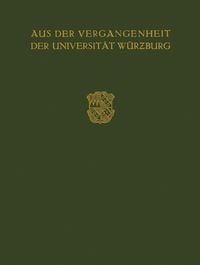 Produktbild: Aus der Vergangenheit der Universit&auml;t W&uuml;rzburg