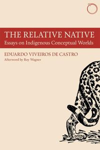 Produktbild: The Relative Native - Essays on Indigenous Conceptual Worlds