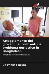 Produktbild: Atteggiamento dei giovani nei confronti del problema geriatrico in Bangladesh