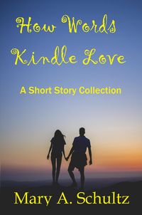 Produktbild: How Words Kindle Love a Short Story Collection