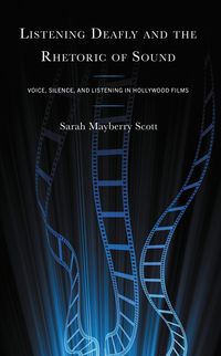 Produktbild: Listening Deafly and the Rhetoric of Sound