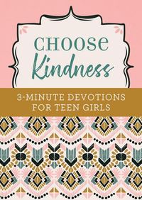 Produktbild: Choose Kindness: 3-Minute Devotions for Teen Girls