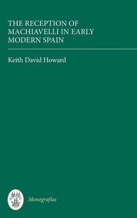 Produktbild: The Reception of Machiavelli in Early Modern Spain