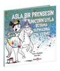 Produktbild: Asla Bir Prensesin Unicornuyla Boyama Yapmasina Izin Verme