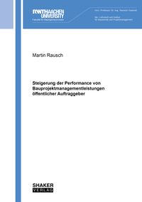 Produktbild: Steigerung der Performance von Bauprojektmanagementleistungen &ouml;ffentlicher Auftraggeber