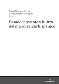 Produktbild: Pasado, presente y futuro del microrrelato hisp&aacute;nico