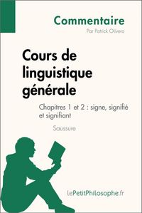Produktbild: Cours de linguistique g&eacute;n&eacute;rale de Saussure - Chapitres 1 et 2 : signe, signifi&eacute; et signifiant (Commentaire)