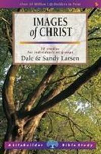 Produktbild: Larsen, D: Images of Christ (Lifebuilder Study Guides)