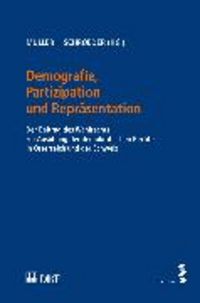Produktbild: Demografie, Partizipation und Repr&auml;sentation Der Beitrag des Wahlrechts zur Aus&uuml;bung der demokratischen Rechte in &Ouml;sterreich und der Schweiz