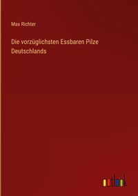 Produktbild: Die vorz&uuml;glichsten Essbaren Pilze Deutschlands
